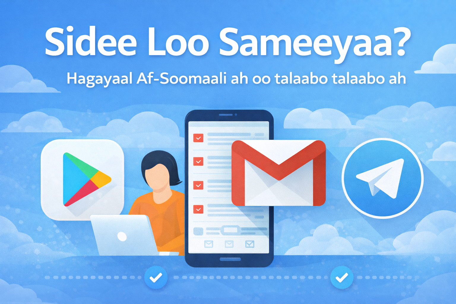 Sawir muujinaya hagaha guud ee sidee loo sameeyaa, oo sharxaya tallaabooyin fudud oo Af-Soomaali ah kuna saabsan apps, account-yo, iyo adeegyo casri ah.