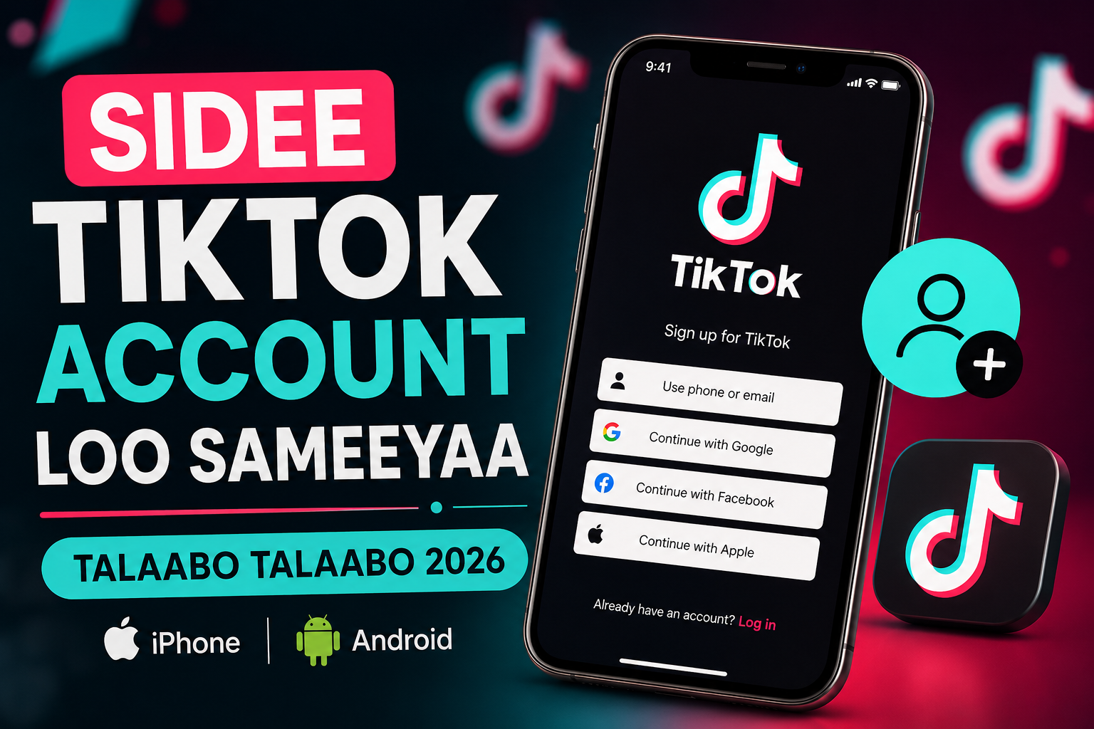 Sidee TikTok Account Loo Sameeyaa 2026? (iPhone & Android).